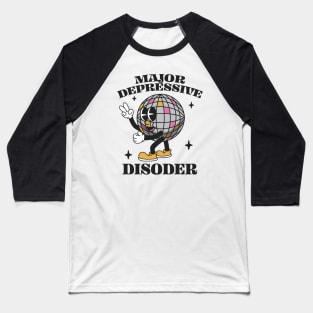 Major Depressive Disorder Baseball T-Shirt